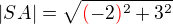 $|SA|=\sqrt {\color{red}(\color{black}-2\color{red})\color{black}^{2}+3^{2}}$