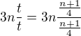 $3n\frac{t}{t}=3n\frac{\frac{n+1}{4}}{\frac{n+1}{4}}$