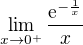 $\lim_{x\to0^+}\frac{\mathrm{e}^{-\frac{1}{x}}}{x}$