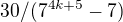 $30/(7^{4k+5}-7)$