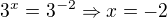 $3^x=3^{-2}\Rightarrow x=-2$