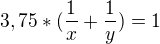 $3,75*(\frac1x+\frac1y)=1$