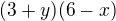 $(3+y)(6-x)$