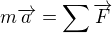 $m\overrightarrow{a}=\sum_{}^{}\overrightarrow{F}$