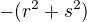 $-(r^2 + s^2)$