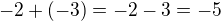 $-2+(-3)=-2-3=-5$