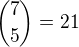 ${7\choose 5} = 21$
