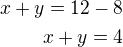 $x+y=12-8\\x+y=4$