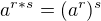 $a^{r*s}=(a^{r})^s$