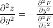 $\frac{\partial^2 z}{\partial y^2}=-\frac{\frac{\partial^2 F}{\partial y^2}}{\frac{\partial^2 F}{\partial z^2}}$