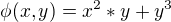 $\phi(x,y)=x^2*y+y^3$