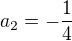 $a_2=-\frac14$