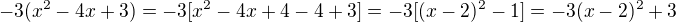 $-3(x^{2}-4x+3)=-3[x^{2}-4x+4 - 4 +3]=-3[(x-2)^2 -1]=-3(x-2)^2 +3$