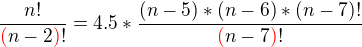$\frac{n!}{\color{red}(\color{black}n-2\color{red})\color{black}!}=4.5*\frac{(n-5)*(n-6)*(n-7)!}{\color{red}(\color{black}n-7\color{red})\color{black}!}$
