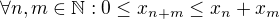 $\forall n,m\in \mathbb{N}: 0\le x_{n+m}\le x_{n}+x_{m}$