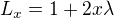 $L_x=1+2x\lambda$