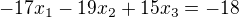 $-17x_{1}-19x_{2}+15x_{3}=-18$