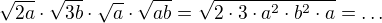 $\sqrt{2a}\cdot \sqrt{3b}\cdot \sqrt{a}\cdot \sqrt{ab}=\sqrt{2\cdot 3\cdot a^2\cdot b^2\cdot a}=\ldots$