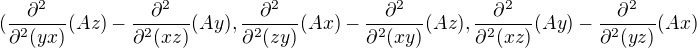 $(\frac{\partial^2 }{\partial^2 (yx)}(Az)-\frac{\partial^2 }{\partial^2 (xz)}(Ay),\frac{\partial^2 }{\partial^2 (zy)}(Ax)-\frac{\partial^2 }{\partial^2 (xy)}(Az),\frac{\partial^2 }{\partial^2 (xz)}(Ay)-\frac{\partial^2 }{\partial^2 (yz)}(Ax)$