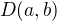 $D(a,b)$
