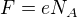 $F=eN_A$