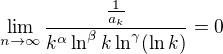 $\lim_{n\to\infty }\frac{\frac{1}{a_k}}{k^\alpha \ln^\beta k\ln^\gamma( \ln k)}=0$
