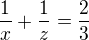 $\frac1x+\frac1z=\frac23$
