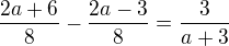 kopírovat do textarea $\frac{2a+6}{8}-\frac{2a-3}{8}=\frac{3}{a+3}$