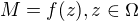 $M=f(z), z\in \Omega$