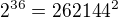 $2^{36}=262144^2$