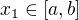 $x_1\in [a, b]$