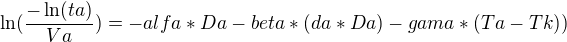 kopírovat do textarea $\ln(\frac{-\ln(ta)}{Va})=-alfa*Da-beta*(da*Da)-gama*(Ta-Tk))$