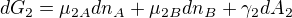 $dG_{2}=\mu _{2A}dn_{A}+\mu _{2B}dn_{B}+\gamma _{2}dA_{2}$