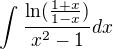 $\int_{}^{}\frac{\ln (\frac{1+x}{1-x})}{x^{2}-1}dx$
