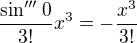 $\frac{\sin '''0}{3!}x^{3}=-\frac{x^{3}}{3!}$
