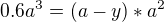 $0.6a^3=(a-y)*a^2$