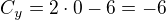 $C_{y}=2\cdot 0-6=-6$