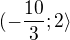 $(-\frac{10}{3};2 \rangle$