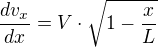 $\frac{dv_{x}}{dx}= V\cdot \sqrt{1-\frac{x}{L}}$