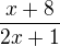 $\frac{x+8}{2x+1}$