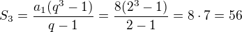$S_3=\frac{a_1(q^3-1)}{q-1}=\frac{8(2^3-1)}{2-1}=8\cdot 7=56$