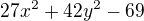 $27x^{2}+42y^{2}-69$