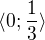 $\langle0; \frac 13\rangle$
