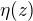 $\eta (z)$