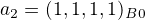 $a_2=(1,1,1,1)_B_0 $
