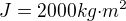 $J=2000 kg{\cdot}m^2$