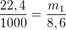 $\frac{22,4}{1000}=\frac{m_1}{8,6}$