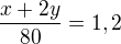 $\frac{x+2y}{80}=1,2$