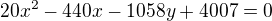 $20x^2-440x-1058y+4007=0$