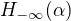 $H_{-\infty}(\alpha)$